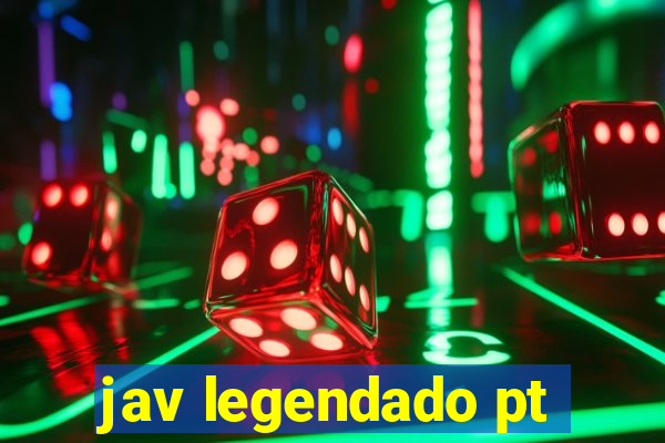 jav legendado pt